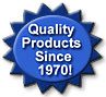 Quality Products Since 1970!