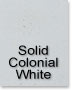 Solid Colonial White
